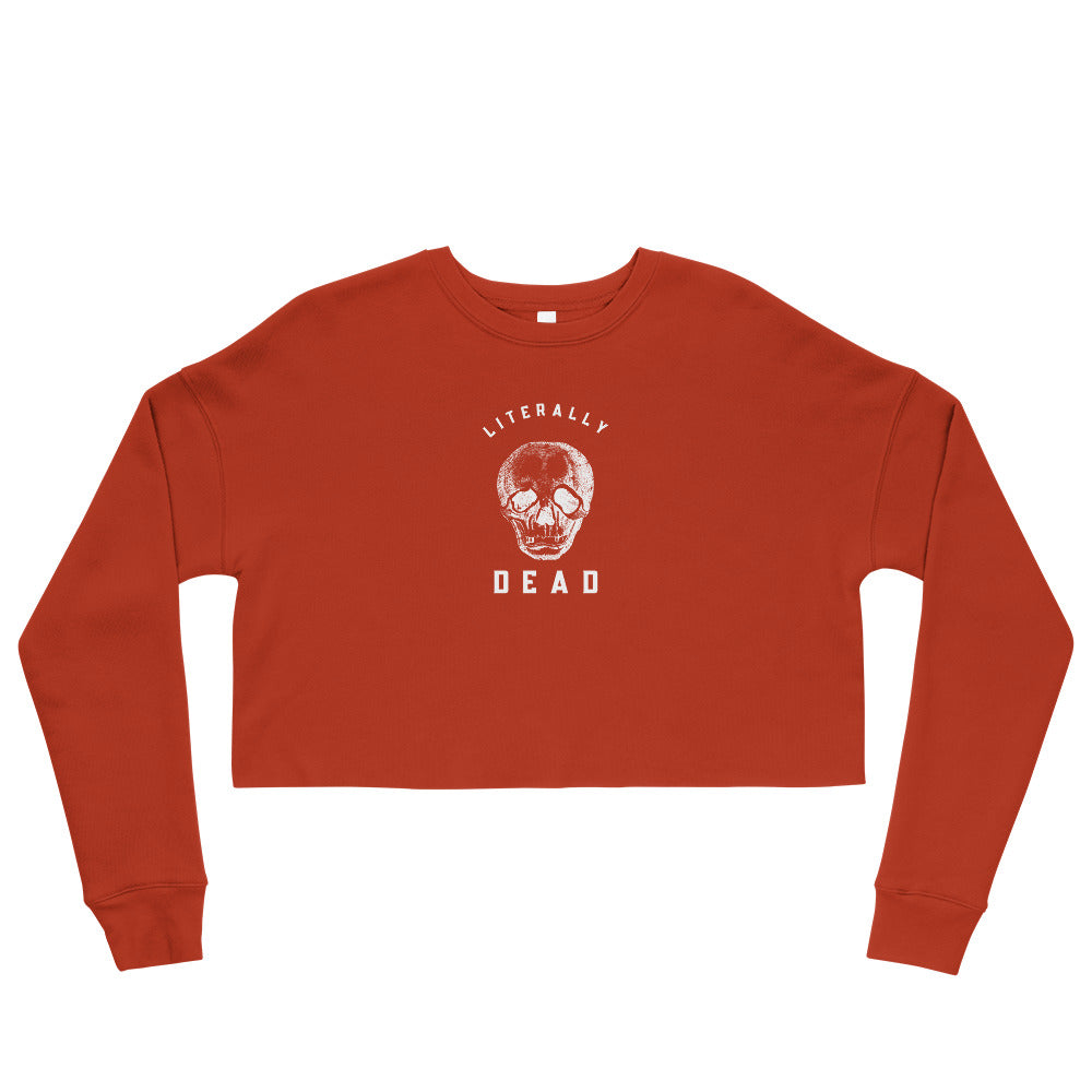 Litertally Dead / Crop Sweatshirt